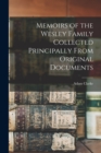 Memoirs of the Wesley Family Collected Principally From Original Documents - Book