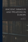 Ancient Armour and Weapons in Europe - Book