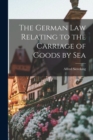 The German Law Relating to the Carriage of Goods by Sea - Book