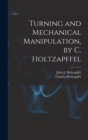 Turning and Mechanical Manipulation, by C. Holtzapffel - Book