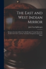 The East and West Indian Mirror : Being an Account of Joris Van Speilbergen's Voyage Round the World (1614-1617), and the Australian Navigations of Jacob Le Maire - Book