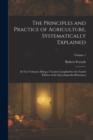 The Principles and Practice of Agriculture, Systematically Explained : In Two Volumes: Being a Treatise Compiled for the Fourth Edition of the Encyclopaedia Britannica; Volume 1 - Book