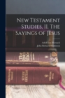 New Testament Studies, II. The Sayings of Jesus - Book