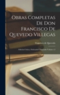 Obras completas de Don Francisco de Quevedo Villegas : . edicion critica, ordenada e ilustrada Volume t.3 - Book