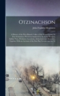 Otzinachson : A History of the West Branch Valley of the Susquehanna: its First Settlement, Privations Endured by the Early Pioneers, Indian Wars, Predatory Incursions, Abductions and Massacres, Toget - Book