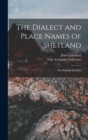 The Dialect and Place Names of Shetland; two Popular Lectures - Book