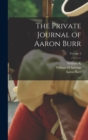 The Private Journal of Aaron Burr; Volume 2 - Book
