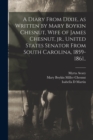 A Diary From Dixie, as Written by Mary Boykin Chesnut, Wife of James Chesnut, jr., United States Senator From South Carolina, 1859-1861.. - Book