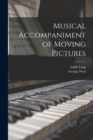 Musical Accompaniment of Moving Pictures - Book