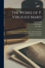 The Works of P. Virgilius Maro : Including the Aeneid, Bucolics and Georgics: With the Original Text Reduced to the Natural Order of Construction and Interlinear Translation - Book
