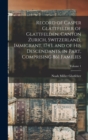 Record of Casper Glattfelder of Glattfelden, Canton Zurich, Switzerland, Immigrant, 1743, and of his Descendants, in Part, Comprising 861 Families; Volume 1 - Book