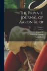 The Private Journal of Aaron Burr; Volume 2 - Book
