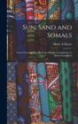 Sun, Sand and Somals; Leaves From the Note-book of a District Commissioner in British Somaliland - Book