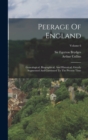 Peerage Of England : Genealogical, Biographical, And Historical. Greatly Augmented And Continued To The Present Time; Volume 6 - Book