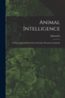 Animal Intelligence : An Experimental Study of the Associative Processes in Animals - Book