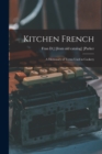 Kitchen French; a Dictionary of Terms Used in Cookery - Book