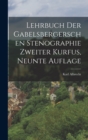 Lehrbuch der Gabelsbergerschen Stenographie zweiter Kurfus, neunte Auflage - Book