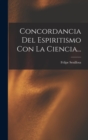 Concordancia Del Espiritismo Con La Ciencia... - Book