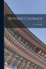Beyond Courage - Book