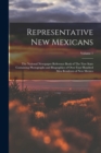 Representative New Mexicans : The National Newspaper Reference Book of The new State Containing Photographs and Biographies of Over Four Hundred men Residents of New Mexico; Volume 1 - Book