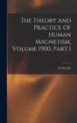 The Theory And Practice Of Human Magnetism, Volume 1900, Part 1 - Book