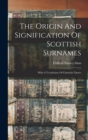 The Origin And Signification Of Scottish Surnames : With A Vocabulary Of Christian Names - Book