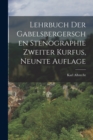 Lehrbuch der Gabelsbergerschen Stenographie zweiter Kurfus, neunte Auflage - Book