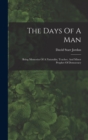 The Days Of A Man : Being Memories Of A Naturalist, Teacher, And Minor Prophet Of Democracy - Book