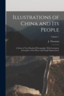 Illustrations of China and Its People : A Series of Two Hundred Photographs, With Letterpress Descriptive of the Places and People Represented.; Volume 1 - Book
