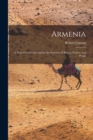 Armenia : A Year at Erzeroom, and on the Frontiers of Russia, Turkey, and Persia - Book