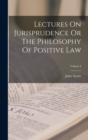 Lectures On Jurisprudence Or The Philosophy Of Positive Law; Volume I - Book