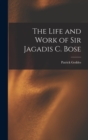 The Life and Work of Sir Jagadis C. Bose - Book