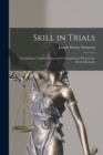 Skill in Trials : Containing a Variety of Civil and Criminal Cases Won by the Art of Advocates - Book