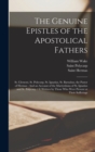 The Genuine Epistles of the Apostolical Fathers : St. Clement, St. Polycarp, St. Ignatius, St. Barnabas, the Pastor of Hermas: And an Account of the Martyrdoms of St. Ignatius and St. Polycarp / C Wri - Book