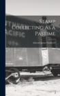 Stamp Collecting As a Pastime - Book