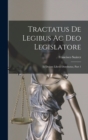 Tractatus De Legibus Ac Deo Legislatore : In Decem Libros Distributus, Part 1 - Book