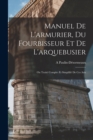 Manuel De L'armurier, Du Fourbisseur Et De L'arquebusier : Ou Traite Complet Et Simplifie De Ces Arts - Book