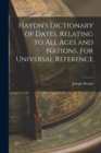 Haydn's Dictionary of Dates, Relating to All Ages and Nations, for Universal Reference - Book