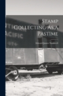 Stamp Collecting As a Pastime - Book