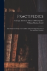 Practipedics : The Science of Giving Foot Comfort and Correcting the Cause of Foot and Shoe Troubles - Book