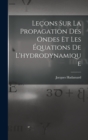 Lecons Sur La Propagation Des Ondes Et Les Equations De L'hydrodynamique - Book