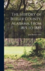 The History of Butler County, Alabama, From 1815 to 1885 - Book
