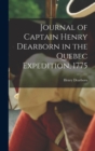Journal of Captain Henry Dearborn in the Quebec Expedition, 1775 - Book