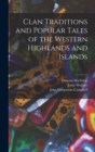 Clan Traditions and Popular Tales of the Western Highlands and Islands - Book