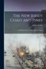 The New Jersey Coast and Pines : An Illustrated Guide-book (with Road-maps) - Book