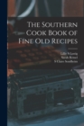 The Southern Cook Book of Fine old Recipes - Book