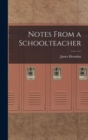 Notes From a Schoolteacher - Book