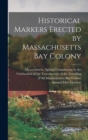 Historical Markers Erected by Massachusetts Bay Colony - Book