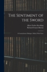 The Sentiment of the Sword; a Countryhouse Dialogue. Edited, With Notes - Book