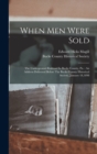 When Men Were Sold : The Underground Railroad In Bucks County, Pa.: An Address Delivered Before The Bucks County Historical Society, January 18,1898 - Book